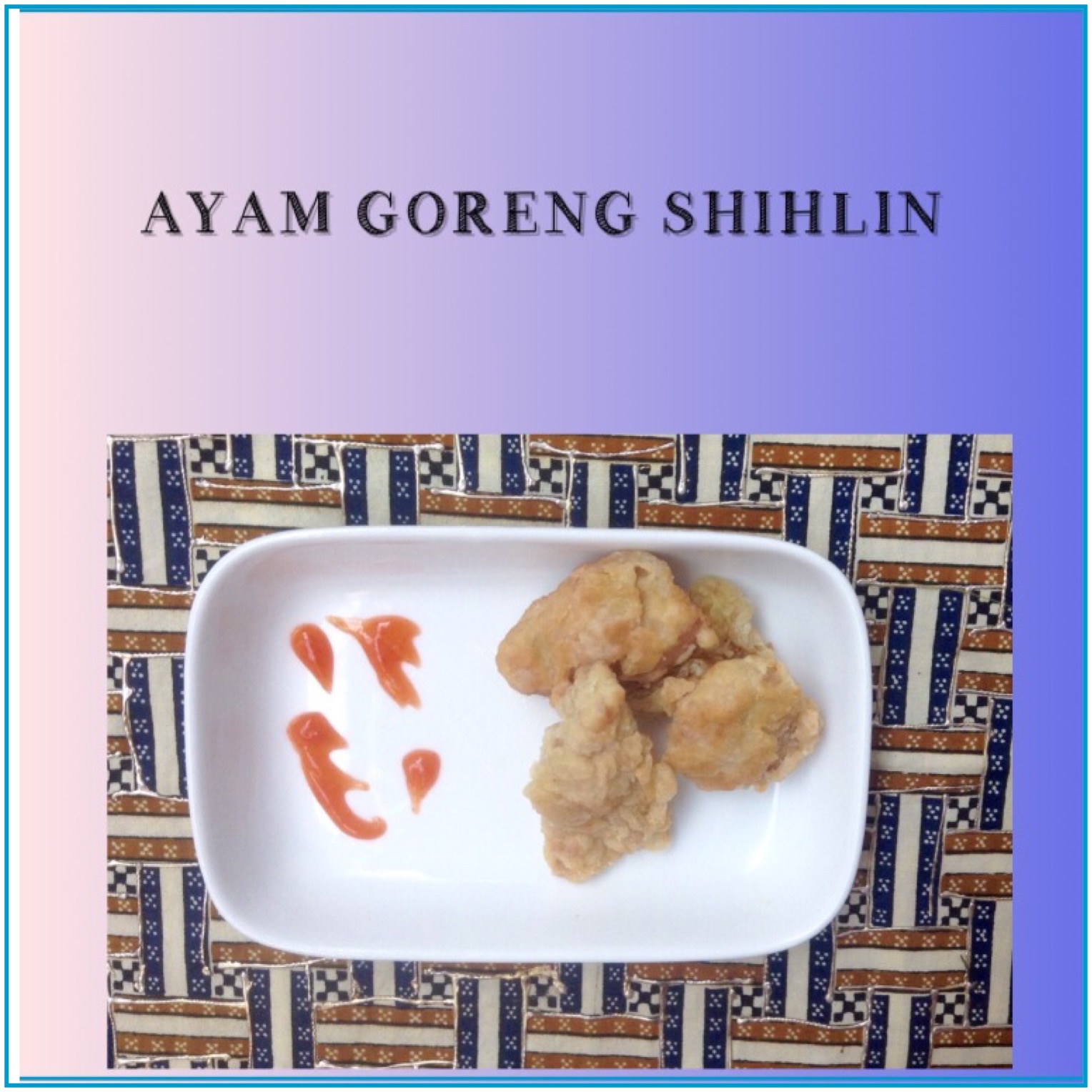 Resep Ayam Goreng Shihlin