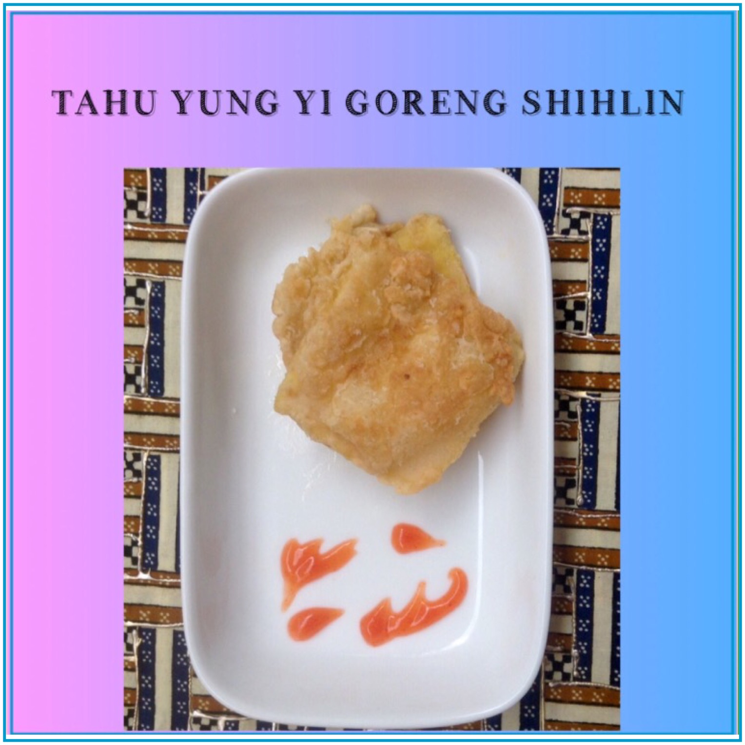 Resep Tahu Yung Yi Goreng Shihlin